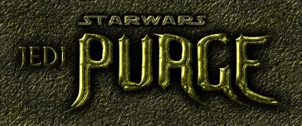 Star Wars: JEDI PURGE - Planning Thread - LucasForums Star Wars: JEDI PURGE - Planning Thread - LucasForums