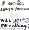 yessss i will be your nothing. but you're my everything