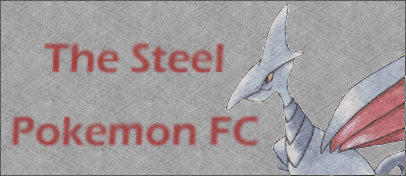 [PokeCommunity.com] ))<-The Steel Pokemon Fanclub->((